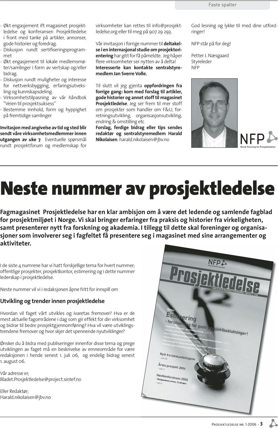 - Diskusjon rundt muligheter og interesse for nettverksbygging, erfaringsutveksling og kunnskapsdeling.