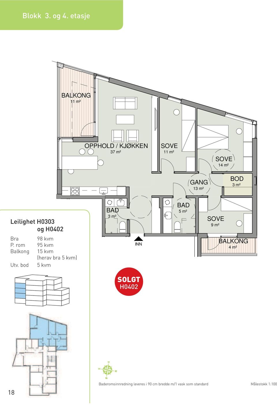 m² Leilighet H0303 og H0402 BAD 3 m² BAD SOVE 9 m² Bra 98 kvm P.