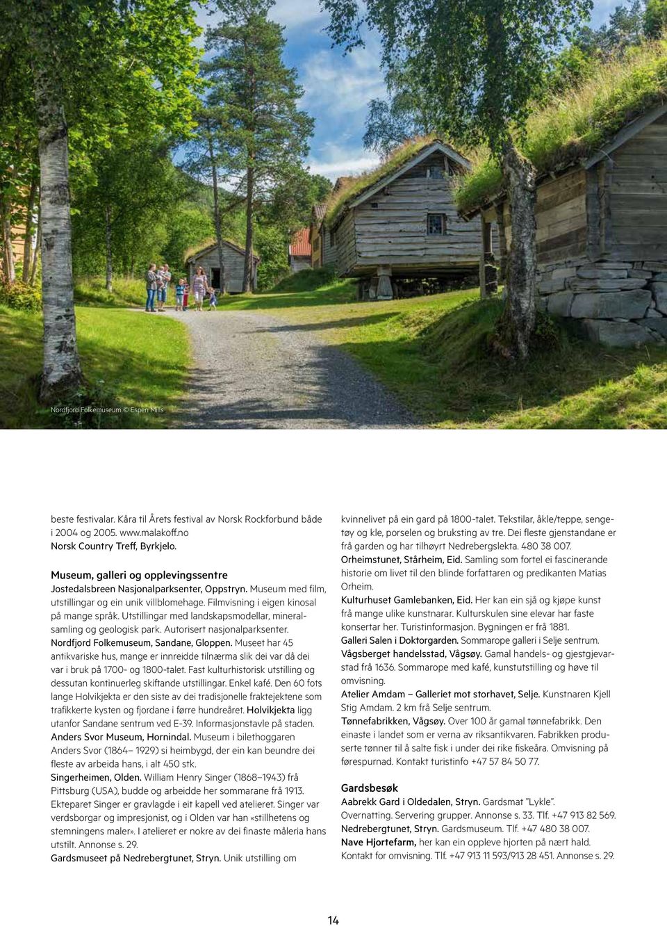 Utstillingar med landskapsmodellar mineralsamling og geologisk park. Autorisert nasjonalparksenter. Nordfjord Folkemuseum Sandane Gloppen.