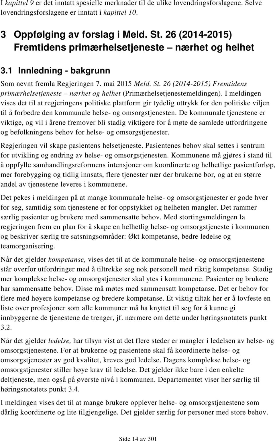 26 (2014-2015) Fremtidens primærhelsetjeneste nærhet og helhet (Primærhelsetjenestemeldingen).