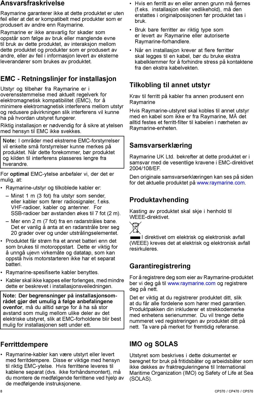 eller av feil i informasjon levert av eksterne leverandører som brukes av produktet.