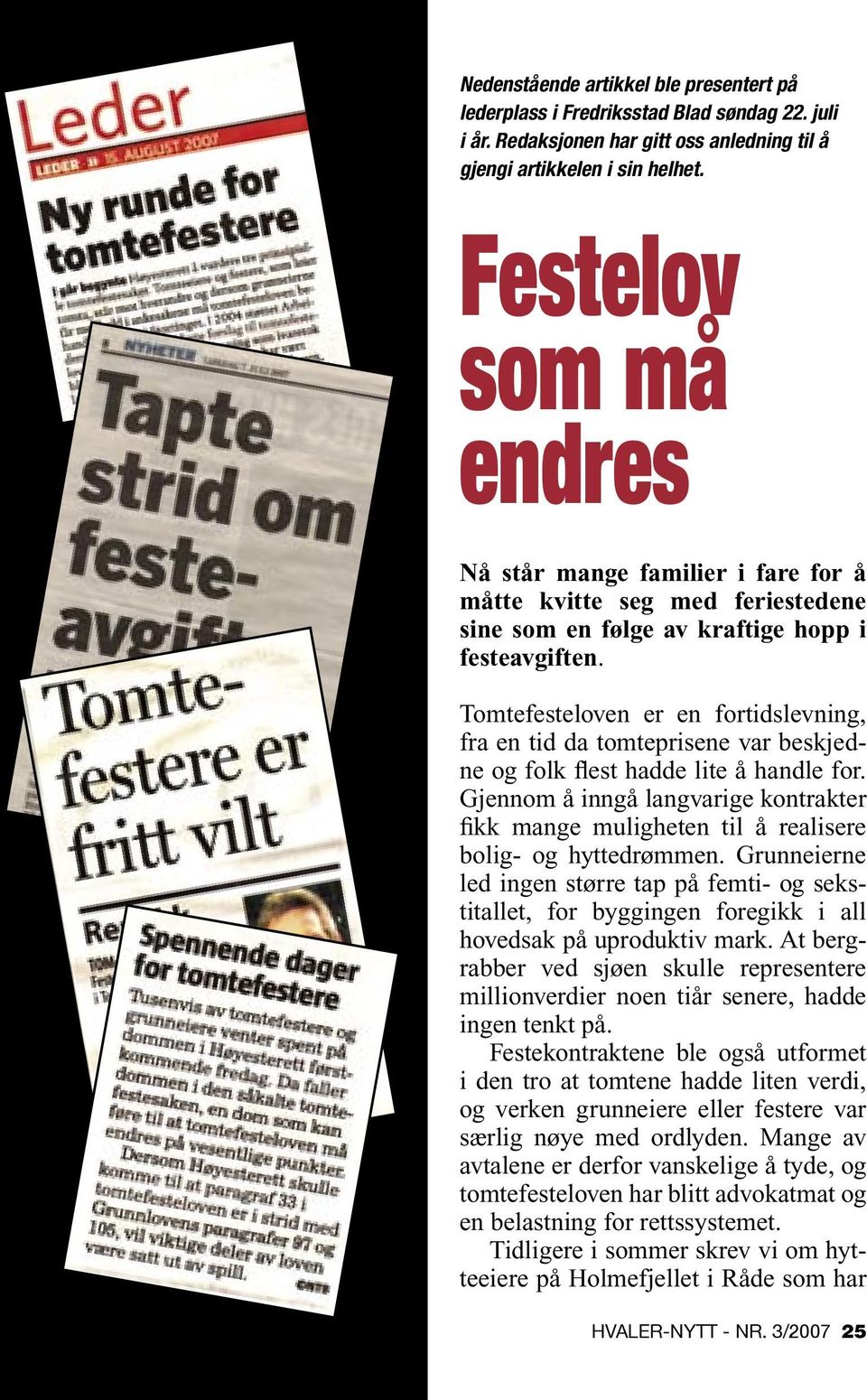 Tomtefesteloven er en fortidslevning, fra en tid da tomteprisene var beskjedne og folk flest hadde lite å handle for.