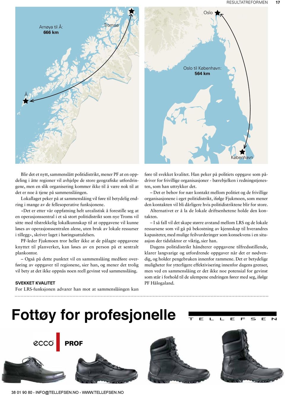 Lokallaget peker på at sammenslåing vil føre til betydelig end ring i mange av de fellesoperative funksjonene.