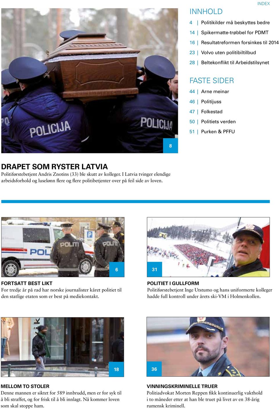 I Latvia tvinger elendige arbeidsforhold og luselønn flere og flere politibetjenter over på feil side av loven.