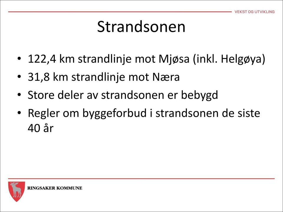 Helgøya) 31,8 km strandlinje mot Næra Store