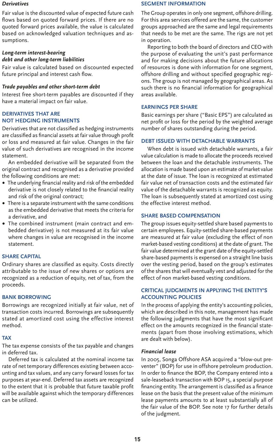 Long-term interest-bearing debt and other long-term liabilities Fair value is calculated based on discounted expected future principal and interest cash flow.