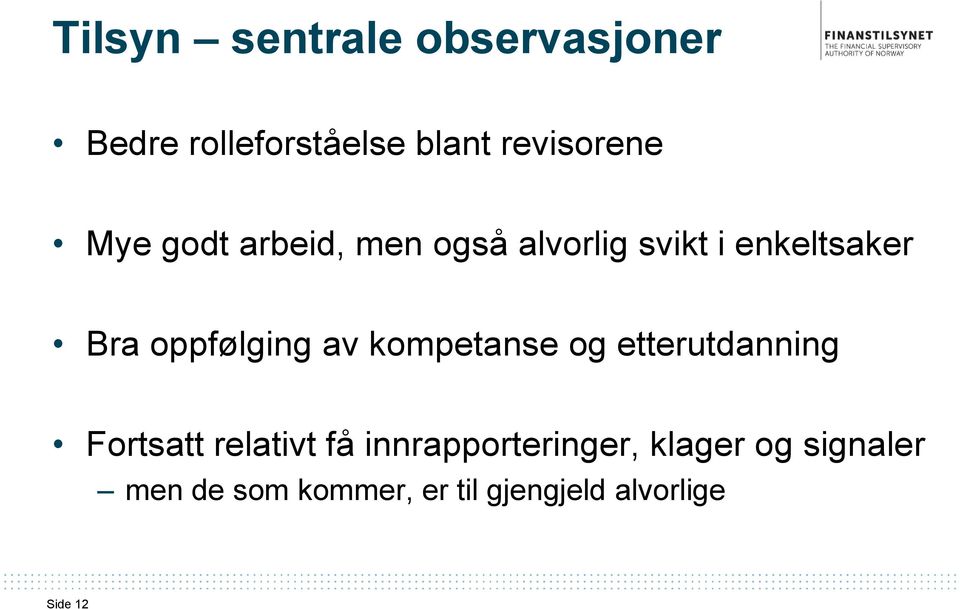 av kompetanse og etterutdanning Fortsatt relativt få