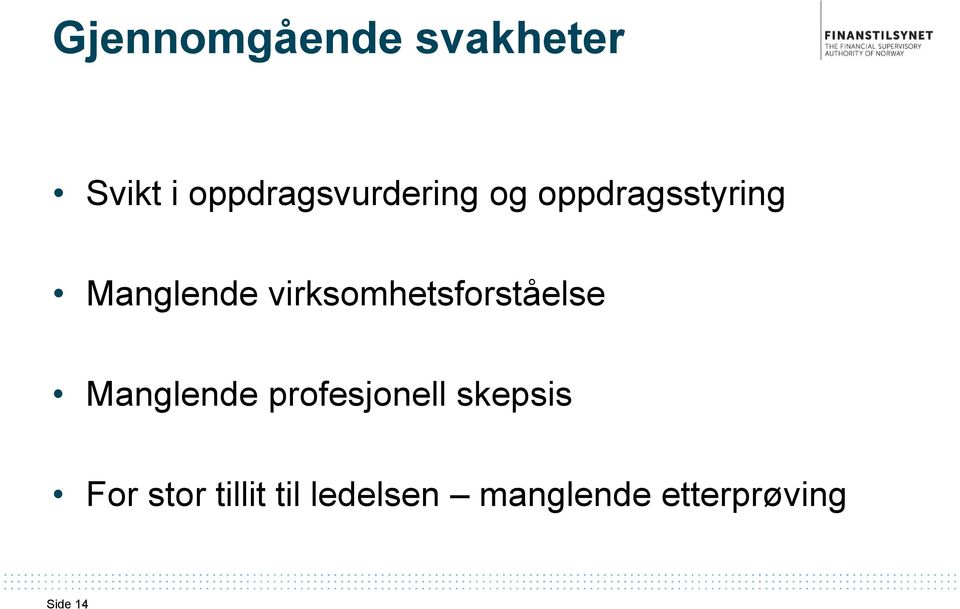 virksomhetsforståelse Manglende profesjonell