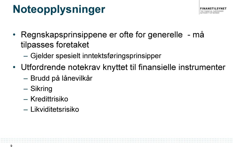 inntektsføringsprinsipper Utfordrende notekrav knyttet til