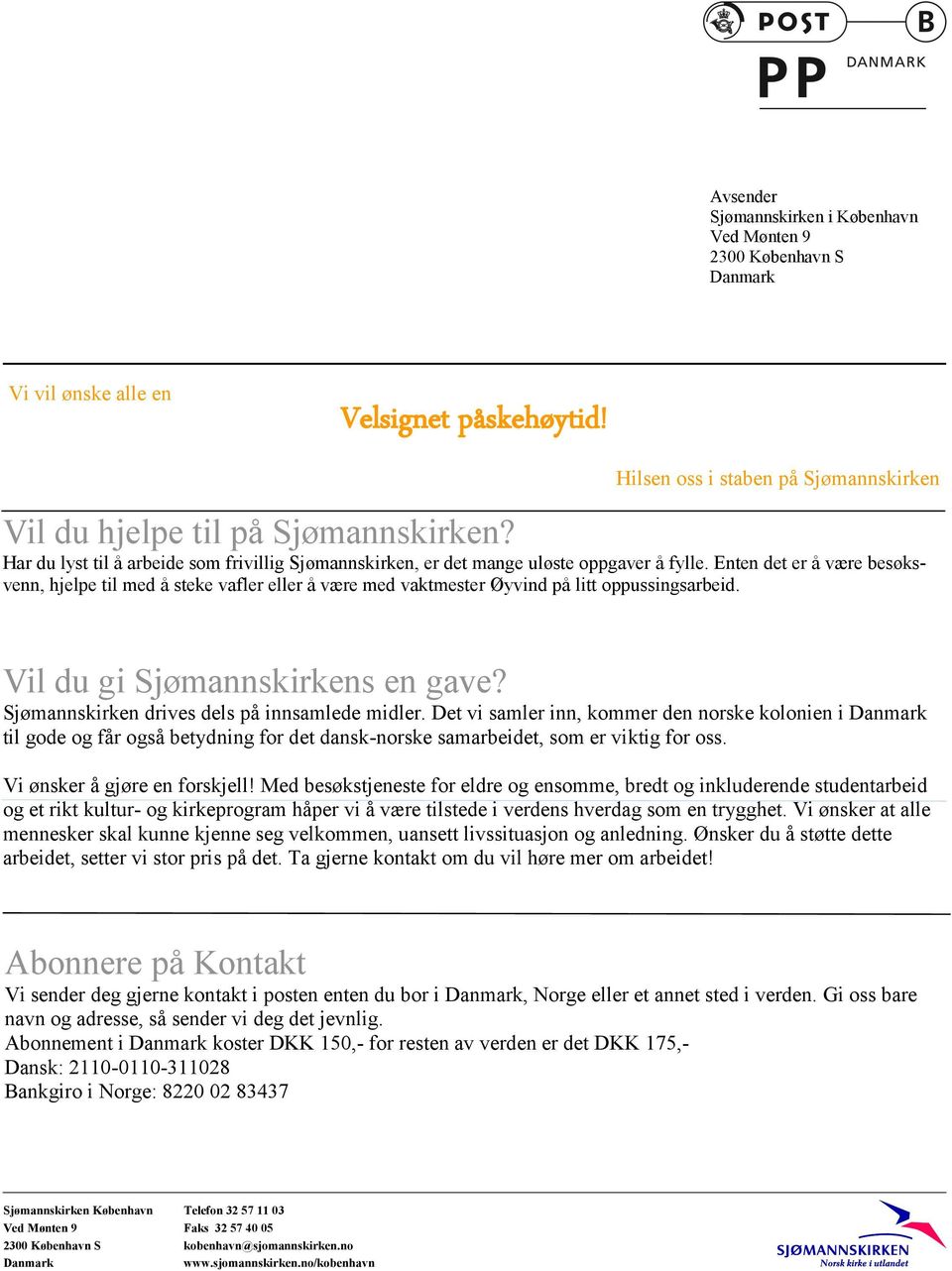 Enten det er å være besøksvenn, hjelpe til med å steke vafler eller å være med vaktmester Øyvind på litt oppussingsarbeid. Vil du gi Sjømannskirkens en gave?