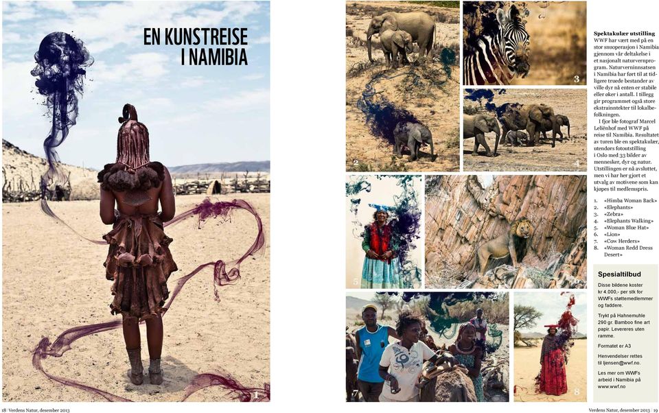 I fjor ble fotograf Marcel Leliënhof med WWF på reise til Namibia. Resultatet av turen ble en spektakulær, utendørs fotoutstilling i Oslo med 33 bilder av mennesker, dyr og natur.