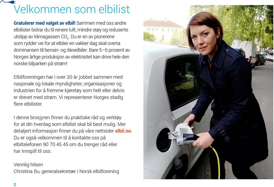 Bare 5 6 prosent av Norges årlige produksjon av elektrisitet kan drive hele den norske bilparken på strøm!