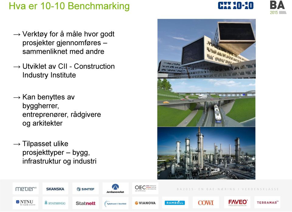 Industry Institute Kan benyttes av byggherrer, entreprenører,