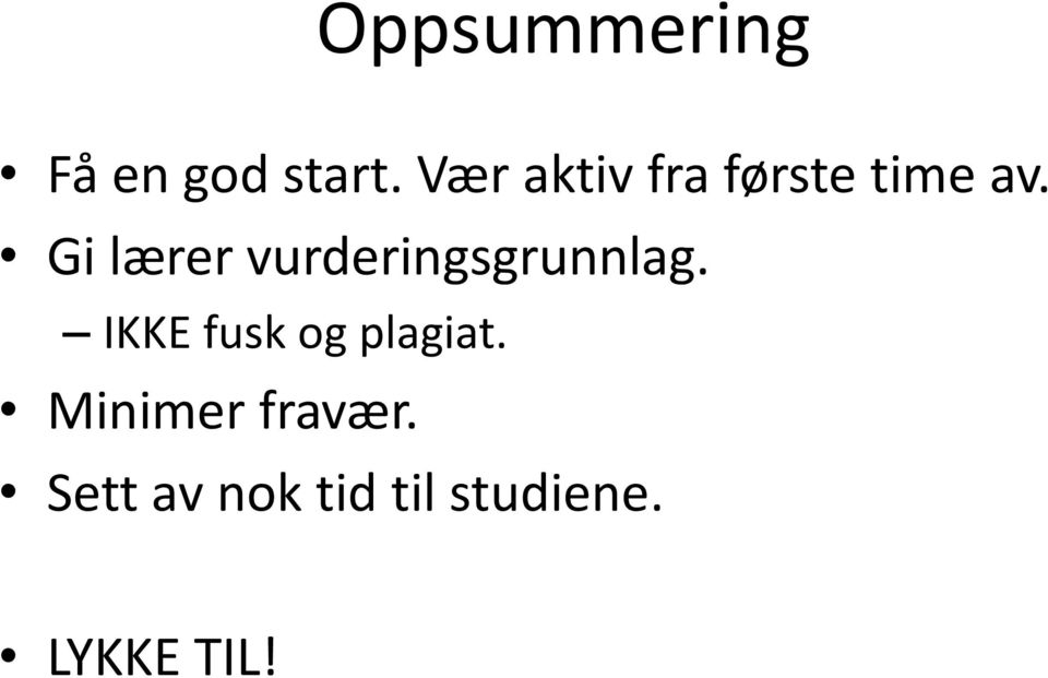 Gi lærer vurderingsgrunnlag.