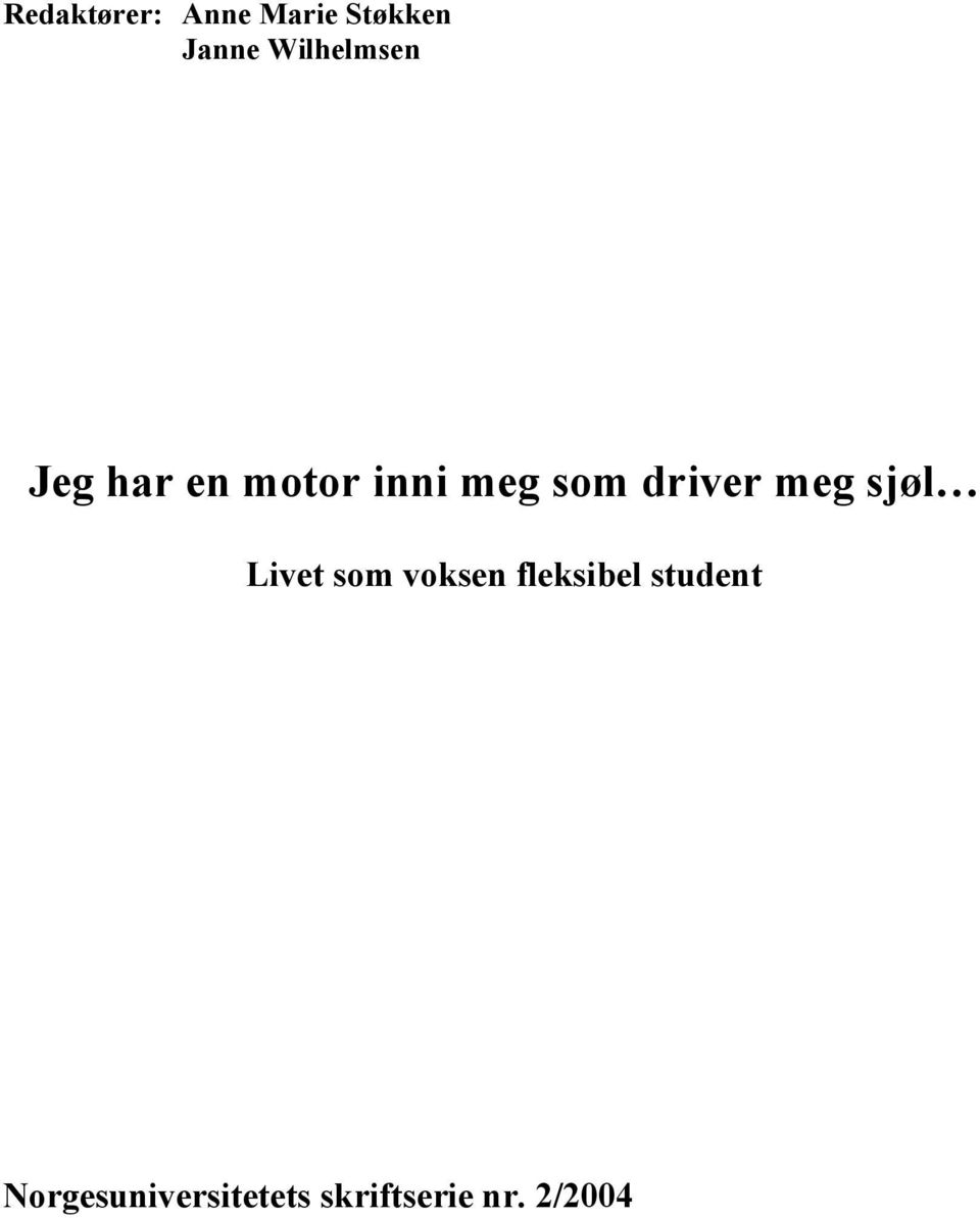 driver meg sjøl Livet som voksen fleksibel