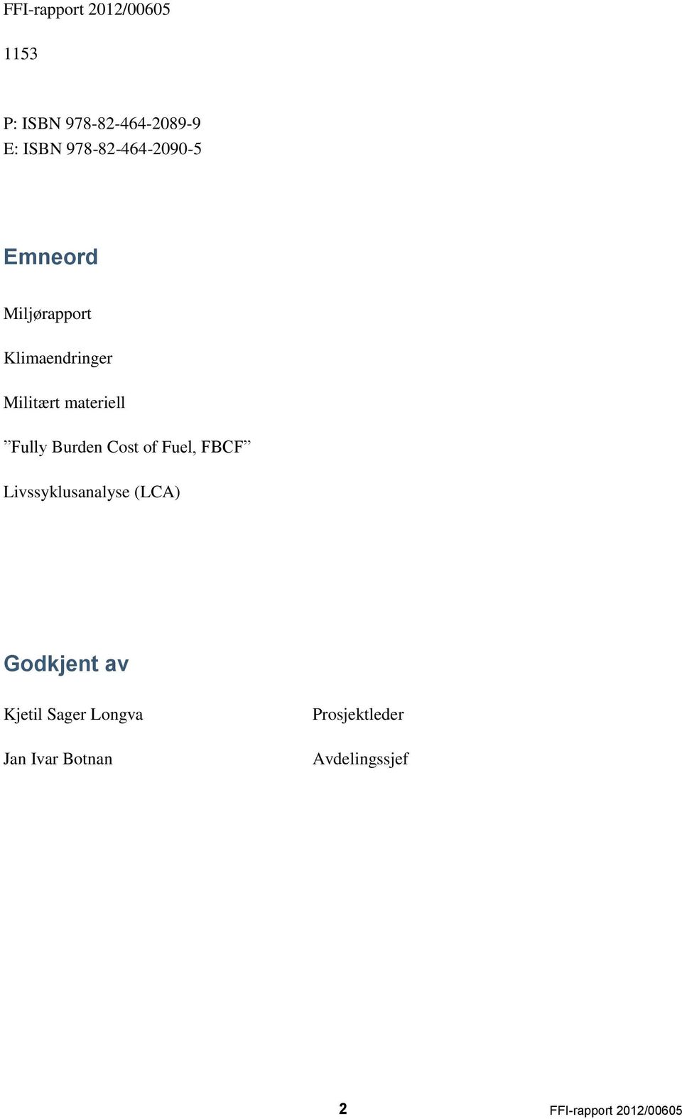 Fully Burden Cost of Fuel, FBCF Livssyklusanalyse (LCA) Godkjent av