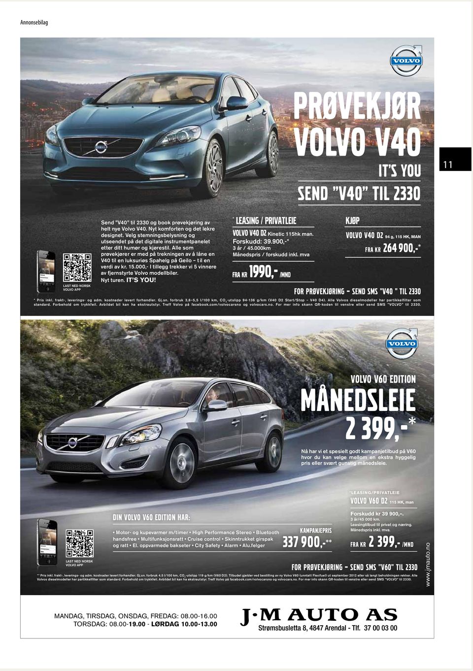 Alle som prøvekjører er med på trekningen av å låne en V40 til en luksuriøs Spahelg på Geilo til en verdi av kr. 15.000,- I tillegg trekker vi 5 vinnere av fjernstyrte Volvo modellbiler. Nyt turen.