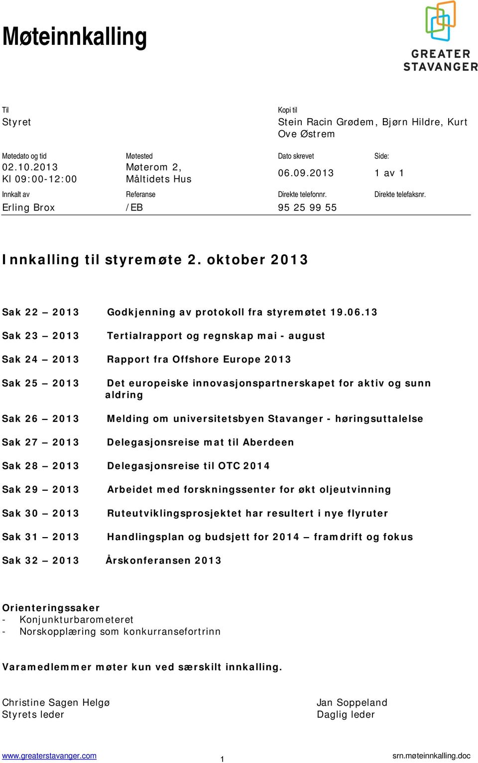 oktober 2013 Sak 22 2013 Godkjenning av protokoll fra styremøtet 19.06.