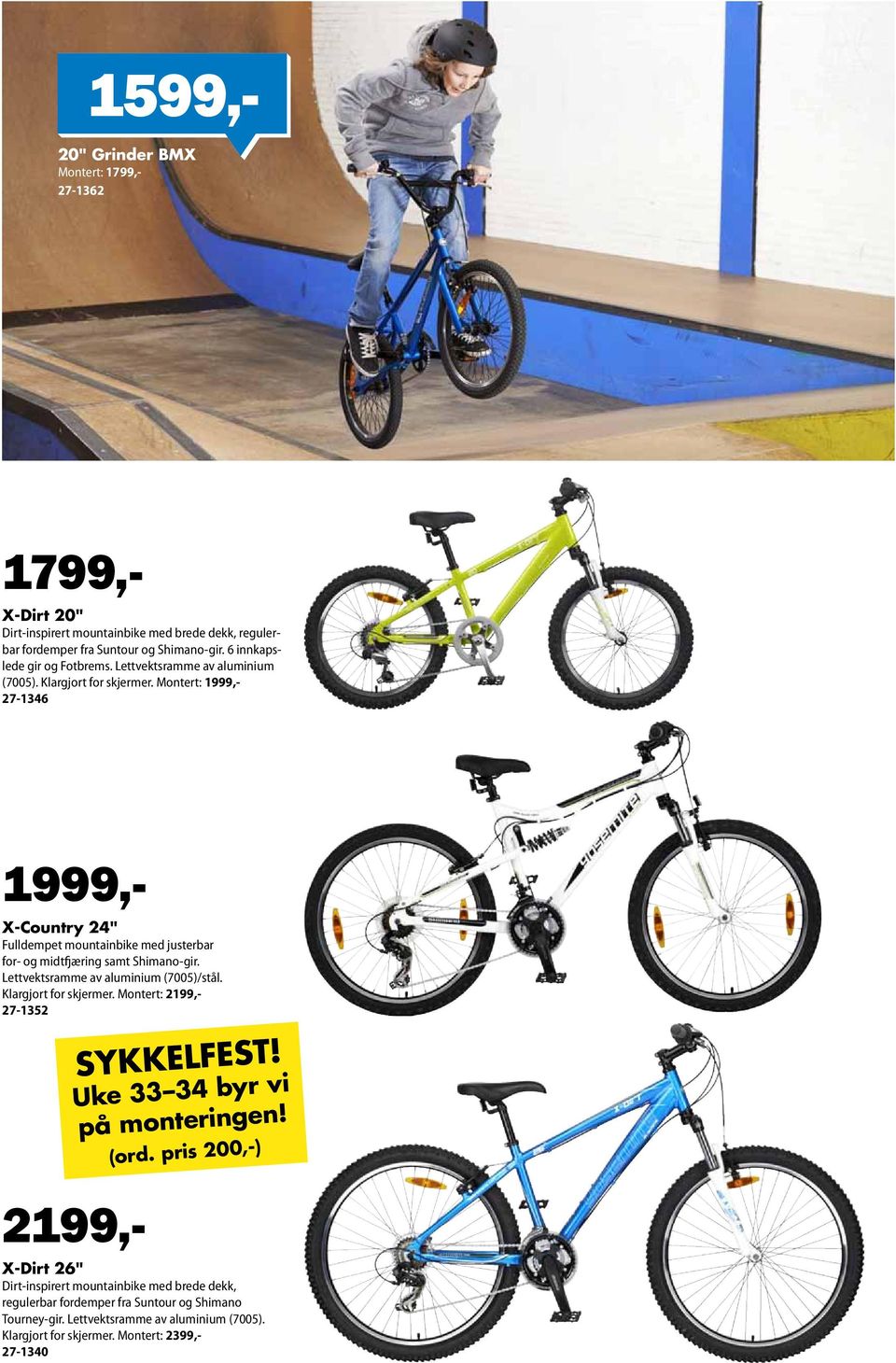 Montert: 1999,- 27-1346 1999,- X-Country 24" Fulldempet mountainbike med justerbar for- og midtfjæring samt Shimano-gir. Lettvektsramme av aluminium (7005)/stål.