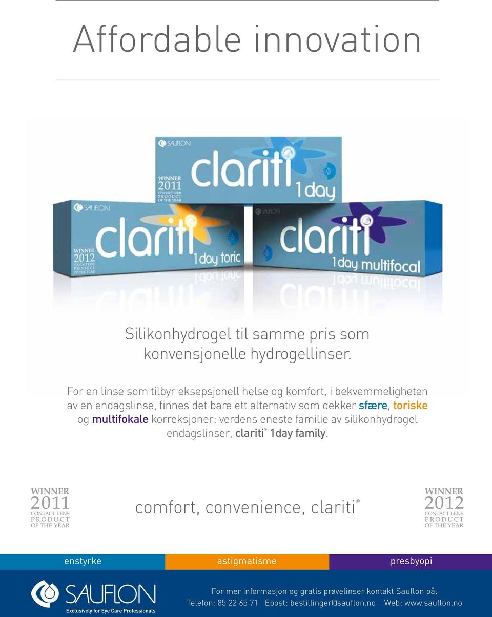 toriske og multifokale korreksjoner: verdens eneste familie av silikonhydrogel endagslinser, clariti 1day family.