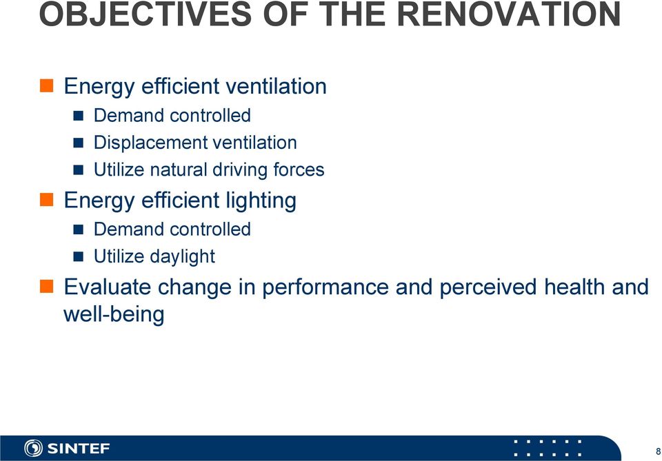 forces Energy efficient lighting Demand controlled Utilize