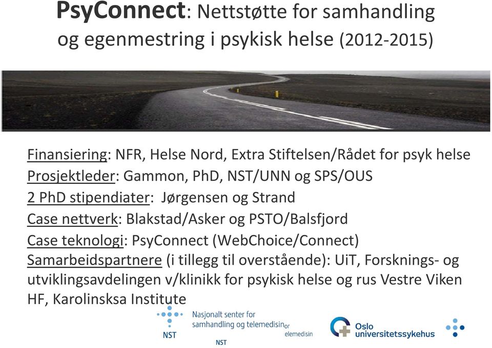 nettverk: Blakstad/Asker og PSTO/Balsfjord Case teknologi: PsyConnect (WebChoice/Connect) Samarbeidspartnere (i tillegg til