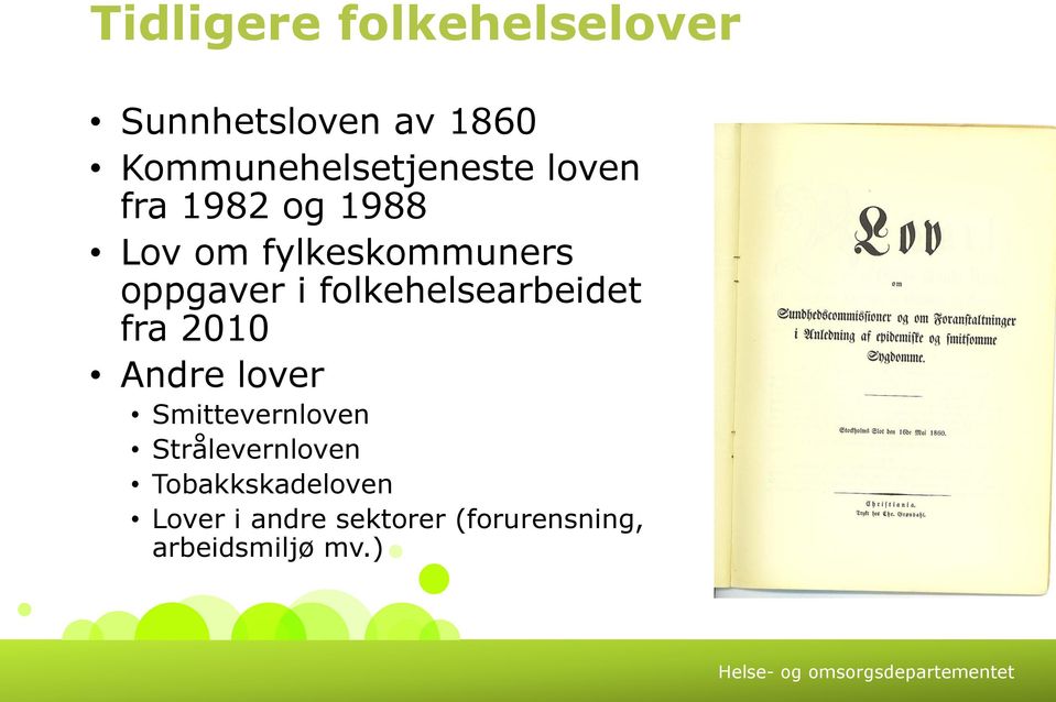 oppgaver i folkehelsearbeidet fra 2010 Andre lover Smittevernloven