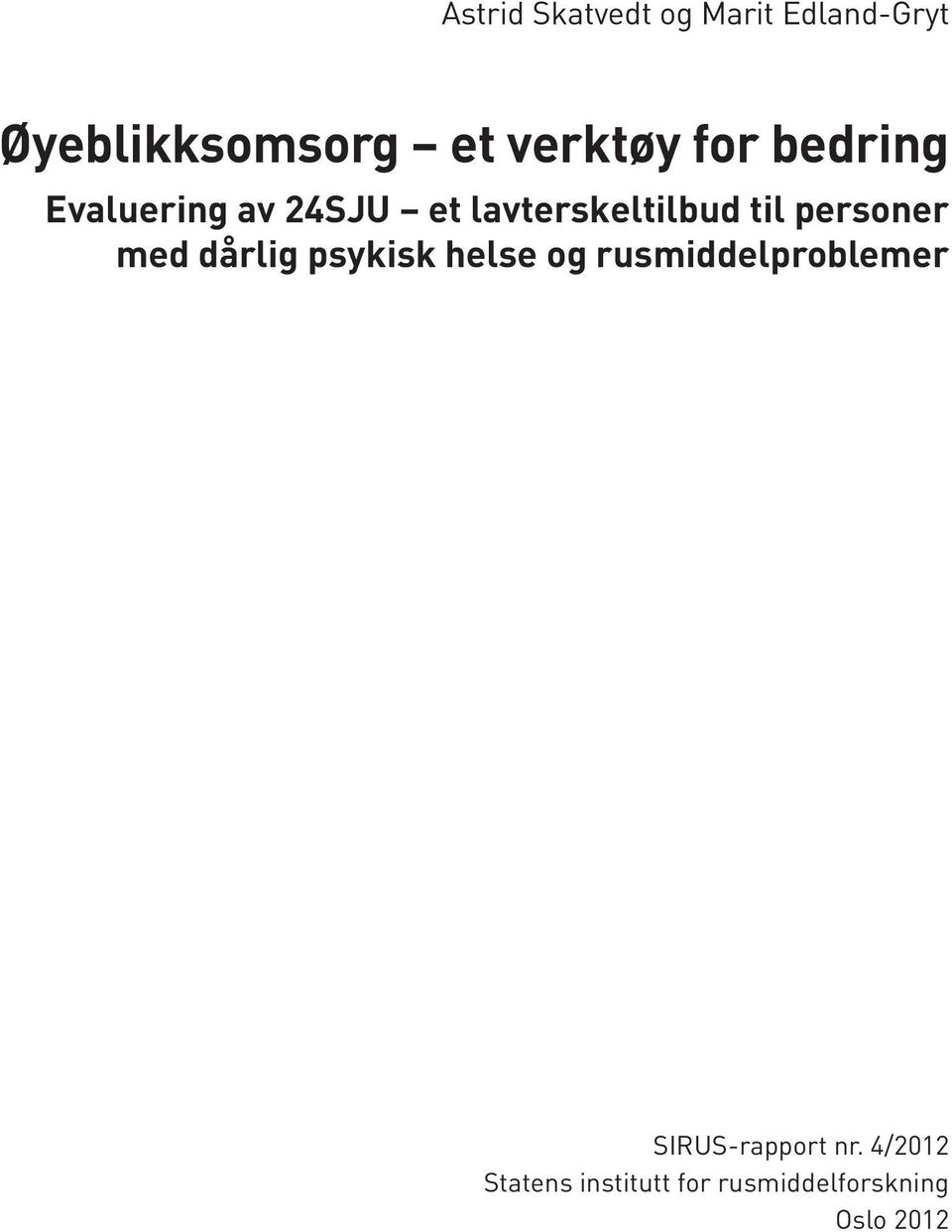 til personer med dårlig psykisk helse og rusmiddelproblemer