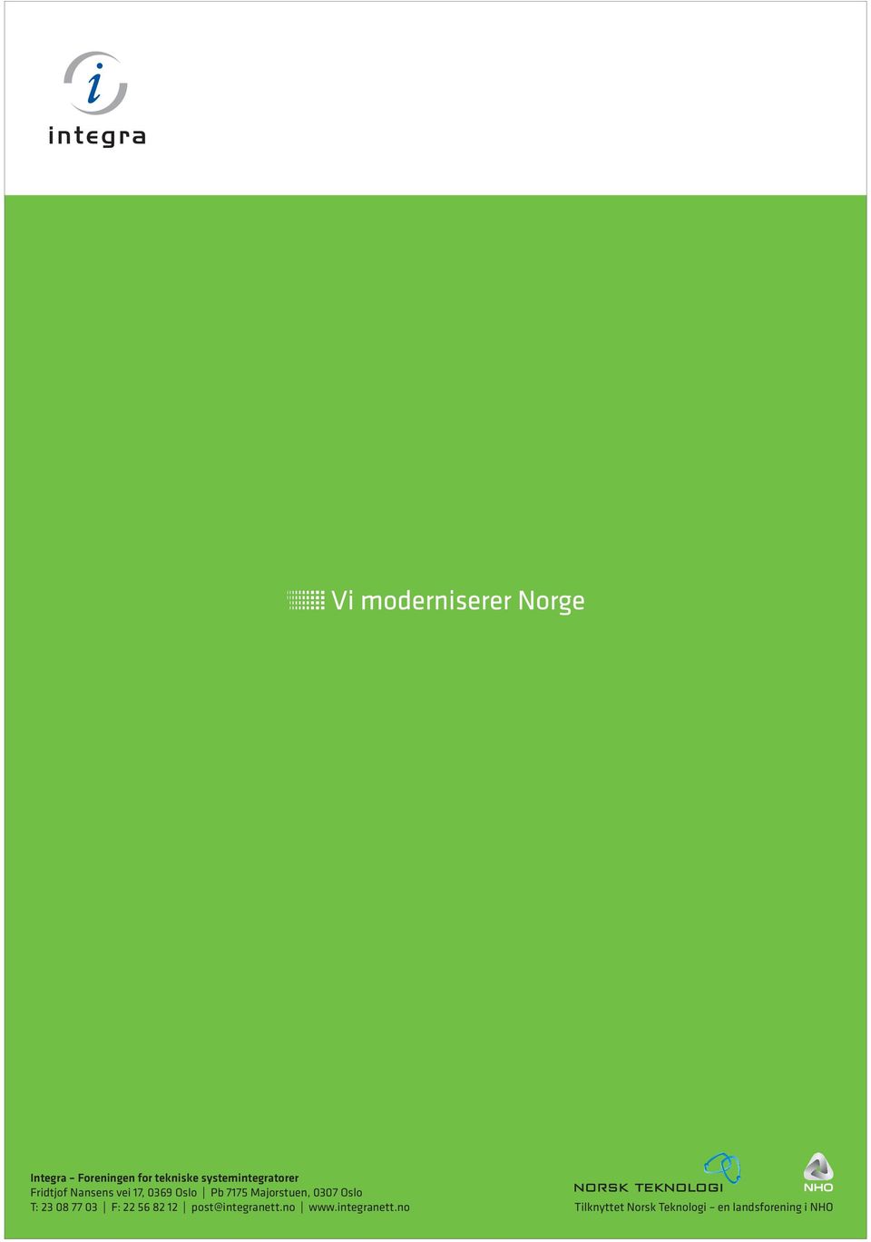 0307 Oslo T: 23 08 77 03 F: 22 56 82 12 post@integranett.