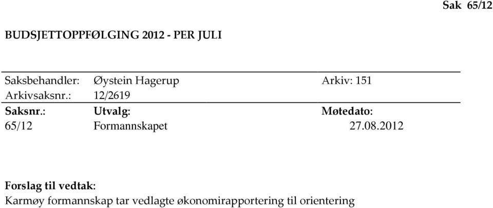 : Utvalg: Møtedato: 65/12 Formannskapet 27.08.