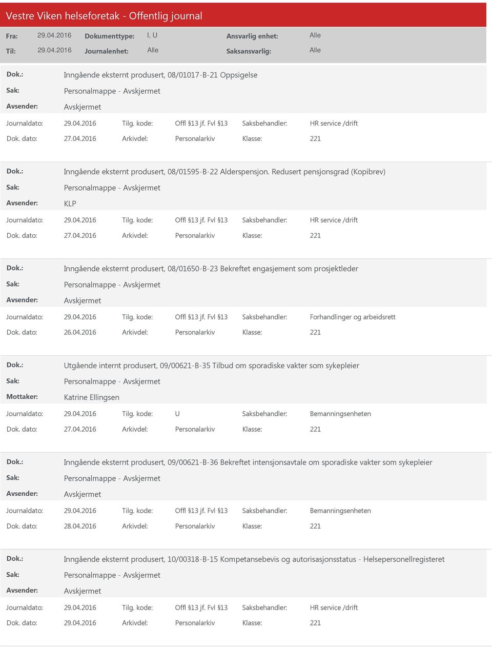 2016 Arkivdel: Personalarkiv Inngående eksternt produsert, 08/01650-B-23 Bekreftet engasjement som prosjektleder Personalmappe - Forhandlinger og arbeidsrett Dok. dato: 26.04.