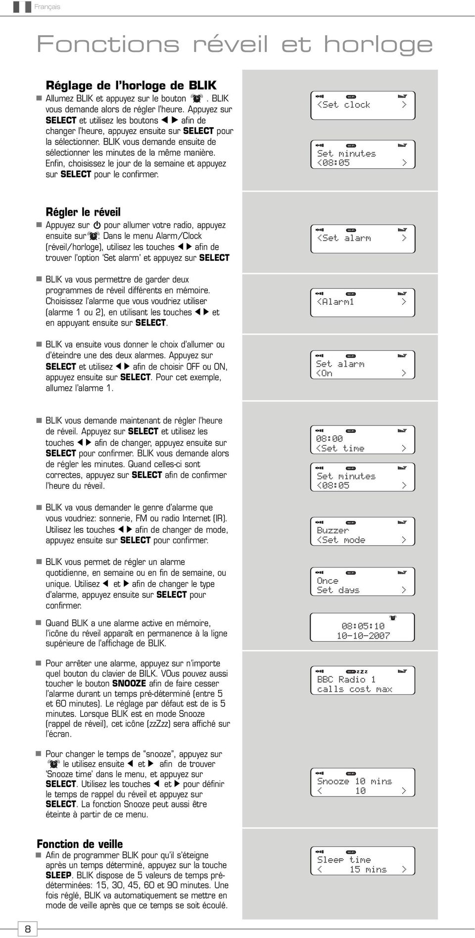 alarm <Alarm1 Set alarm <On <Set time <08:05 Buzzer <Set mode Once Set days 08:05:10 10-10-2007 BBC Radio 1 calls cost max Snooze 10 mins < 10 Sleep time < 15 mins Français Fonctions réveil et