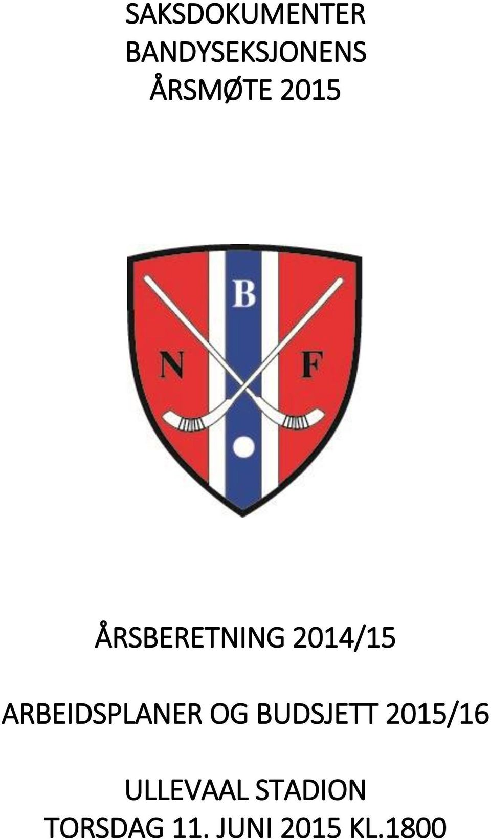 ARBEIDSPLANER OG BUDSJETT 2015/16