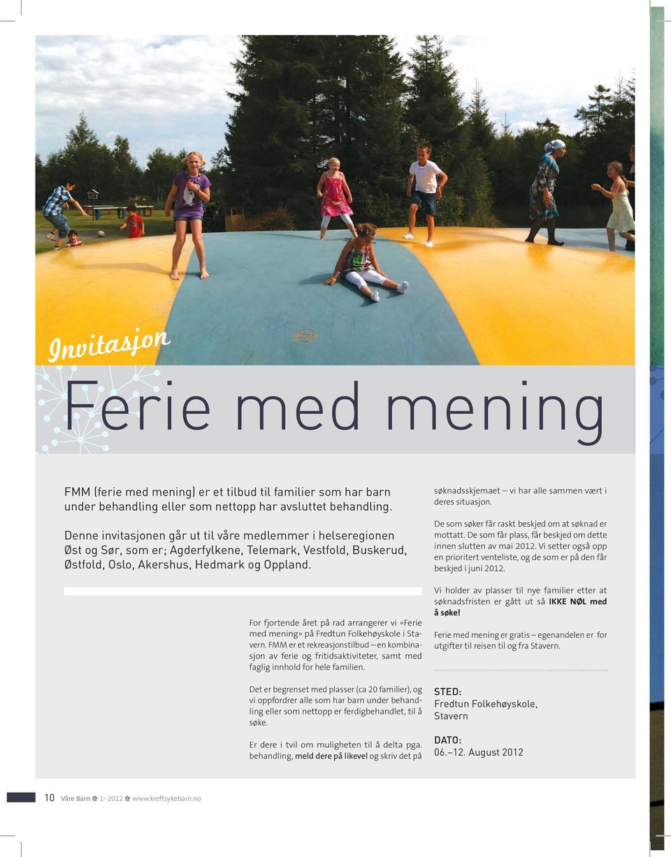 For fjortende året på rad arrangerer vi «Ferie med mening» på Fredtun Folkehøyskole i Stavern.