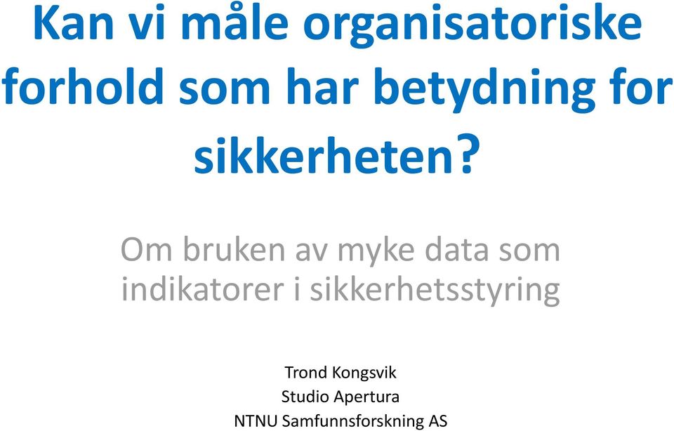 Om bruken av myke data som indikatorer i