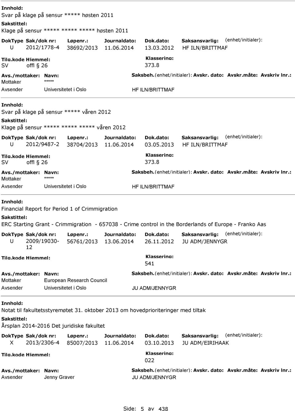 8 HF LN/BRTTMAF Avs./mottaker: Navn: Saksbeh. Avskr. dato: Avskr.måte: Avskriv lnr.