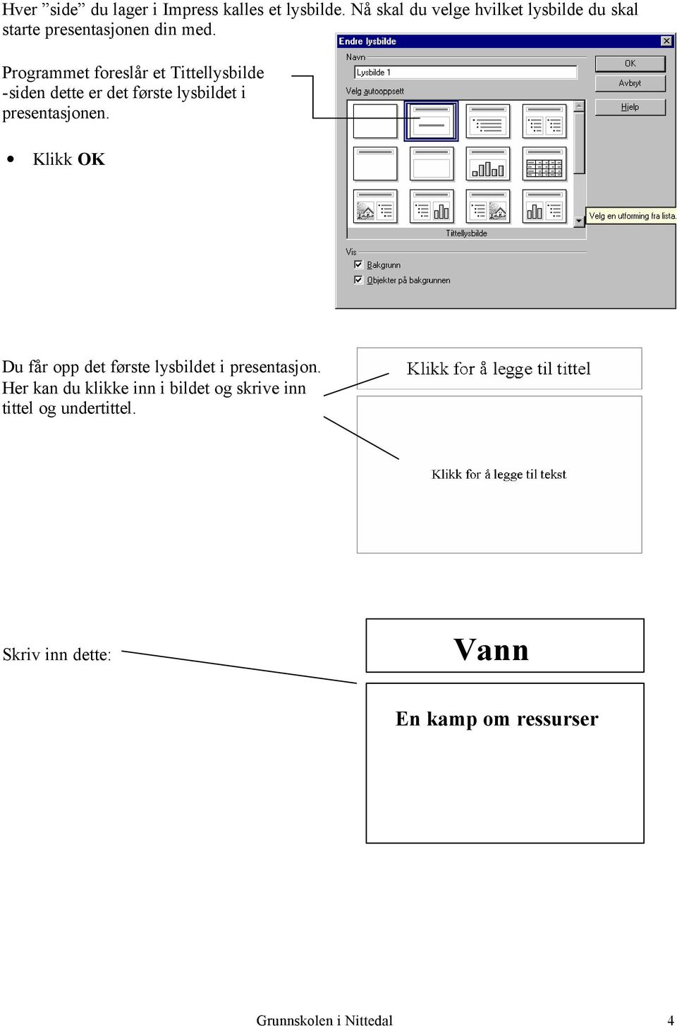 Programmet foreslår et Tittellysbilde -siden dette er det første lysbildet i presentasjonen.