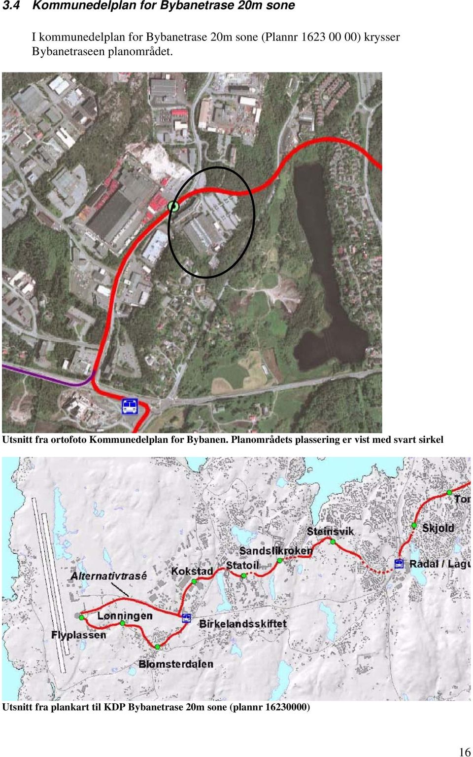 Utsnitt fra ortofoto Kommunedelplan for Bybanen.