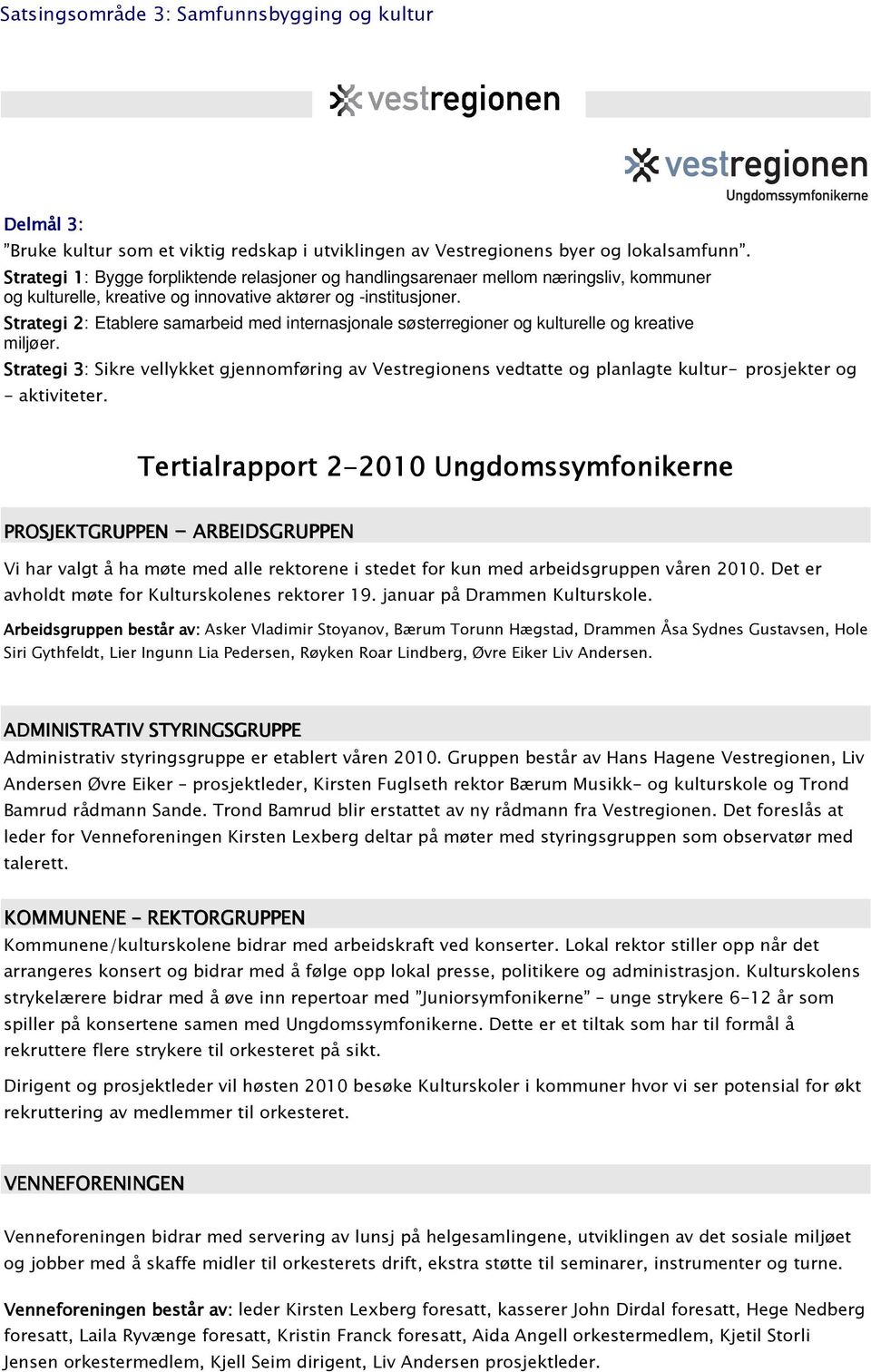 Strategi 2: Etablere samarbeid med internasjonale søsterregioner og kulturelle og kreative miljøer.