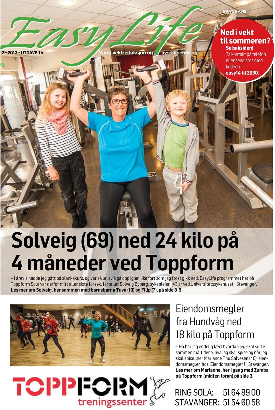 EasyLife programmet her på Toppform Sola var derfor mitt aller siste forsøk, forteller Solveig Byberg, sykepleier i 43 år ved Universitetssykehuset i Stavanger.