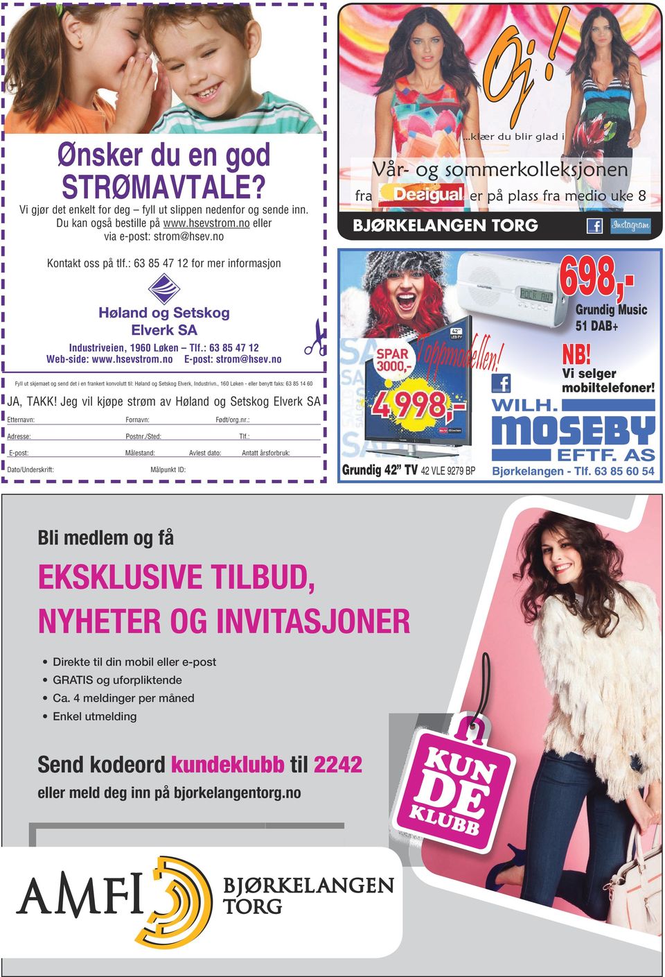 hsevstrom.no E-post: strom@hsev.no Fyll ut skjemaet og send det i en frankert konvolutt til: Høland og Setskog Elverk, Industrivn., 160 Løken - eller benytt faks: 63 85 14 60! JA, TAKK!