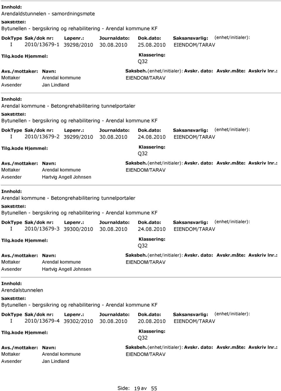 2010 EENDOM/TARAV Q32 EENDOM/TARAV Hartvig Angell Johnsen - Betongrehabilitering tunnelportaler Bytunellen - bergsikring og rehabilitering - KF 2010/13679-3