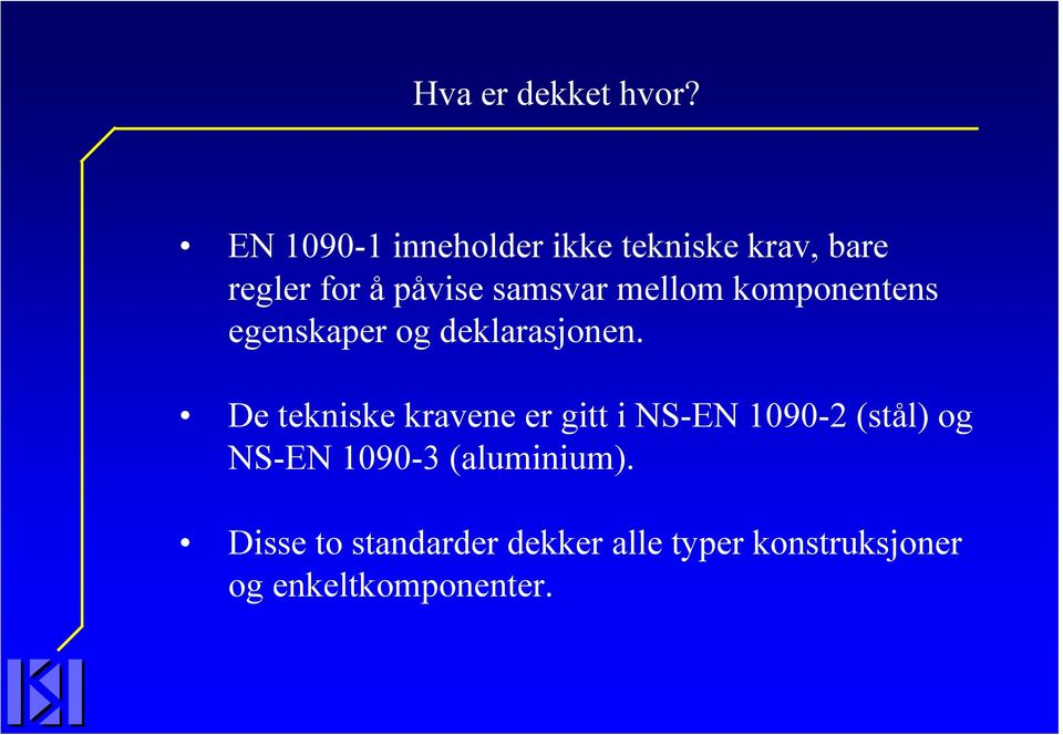 mellom komponentens egenskaper og deklarasjonen.