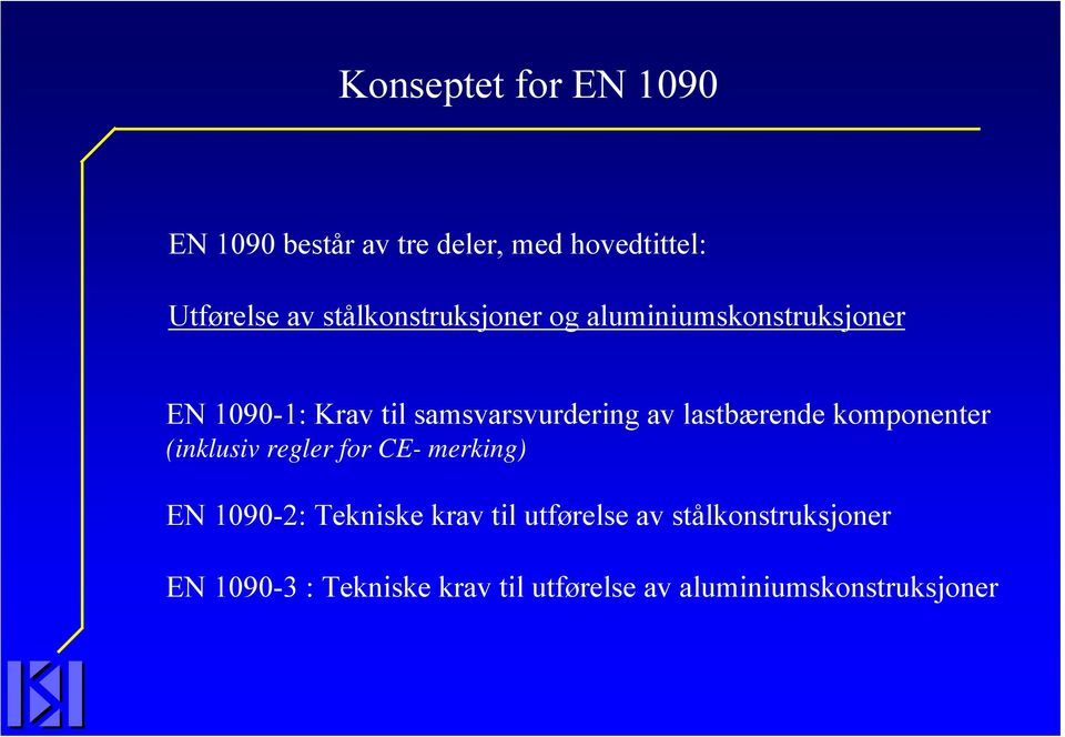 lastbærende komponenter (inklusiv regler for CE- merking) EN 1090-2: Tekniske krav til