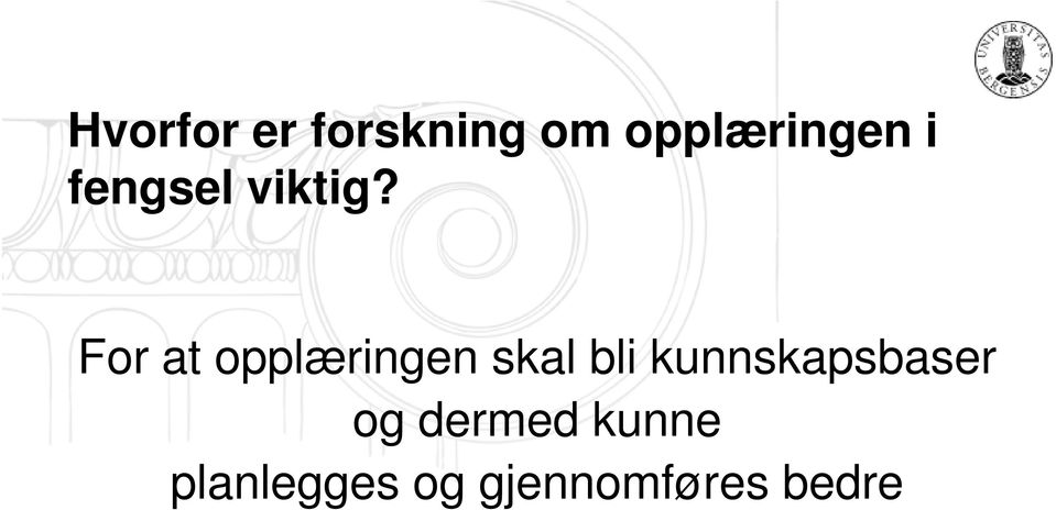 For at opplæringen skal bli