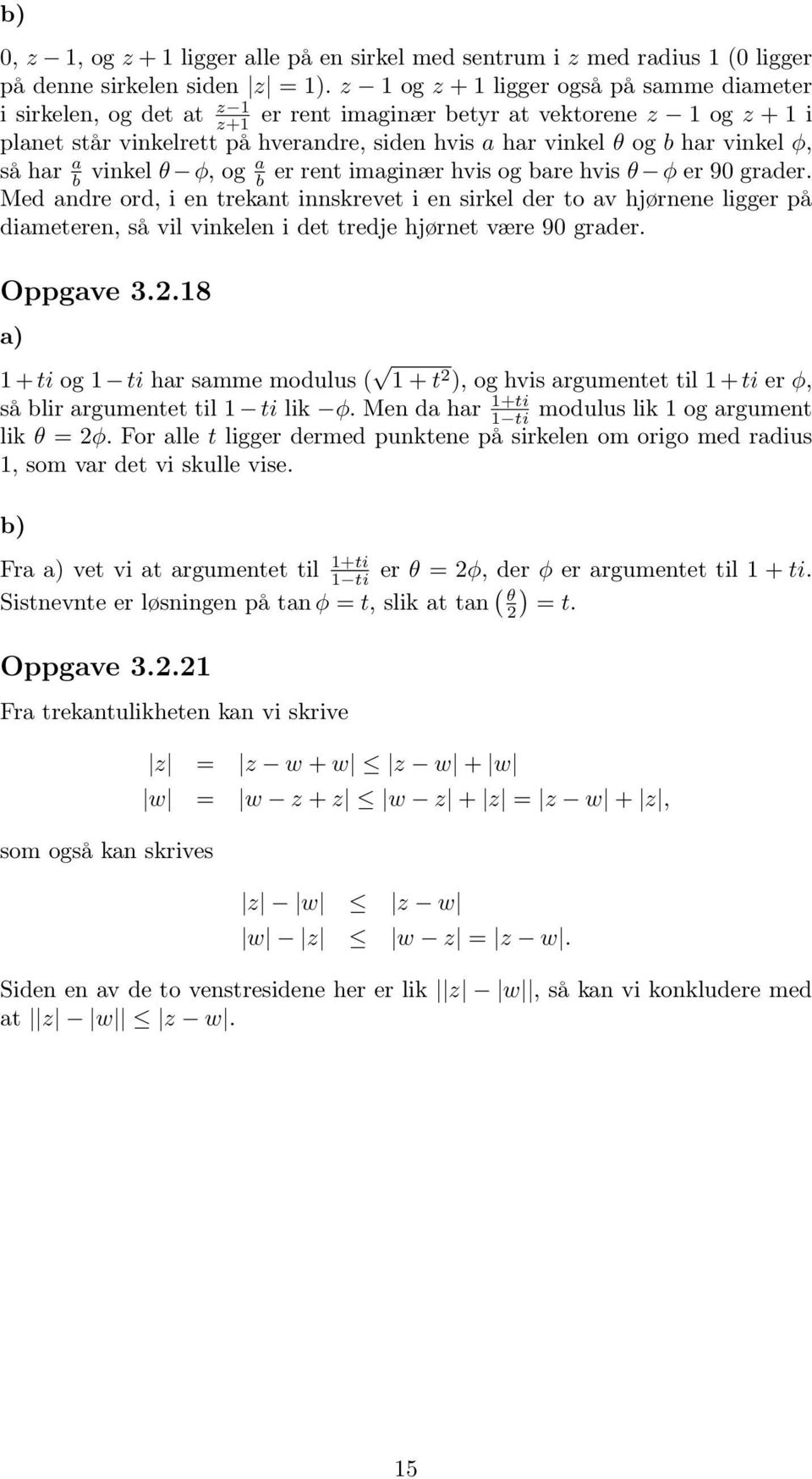 har a b vinkel θ φ, og a b er rent imaginær hvis og bare hvis θ φ er 9 grader.