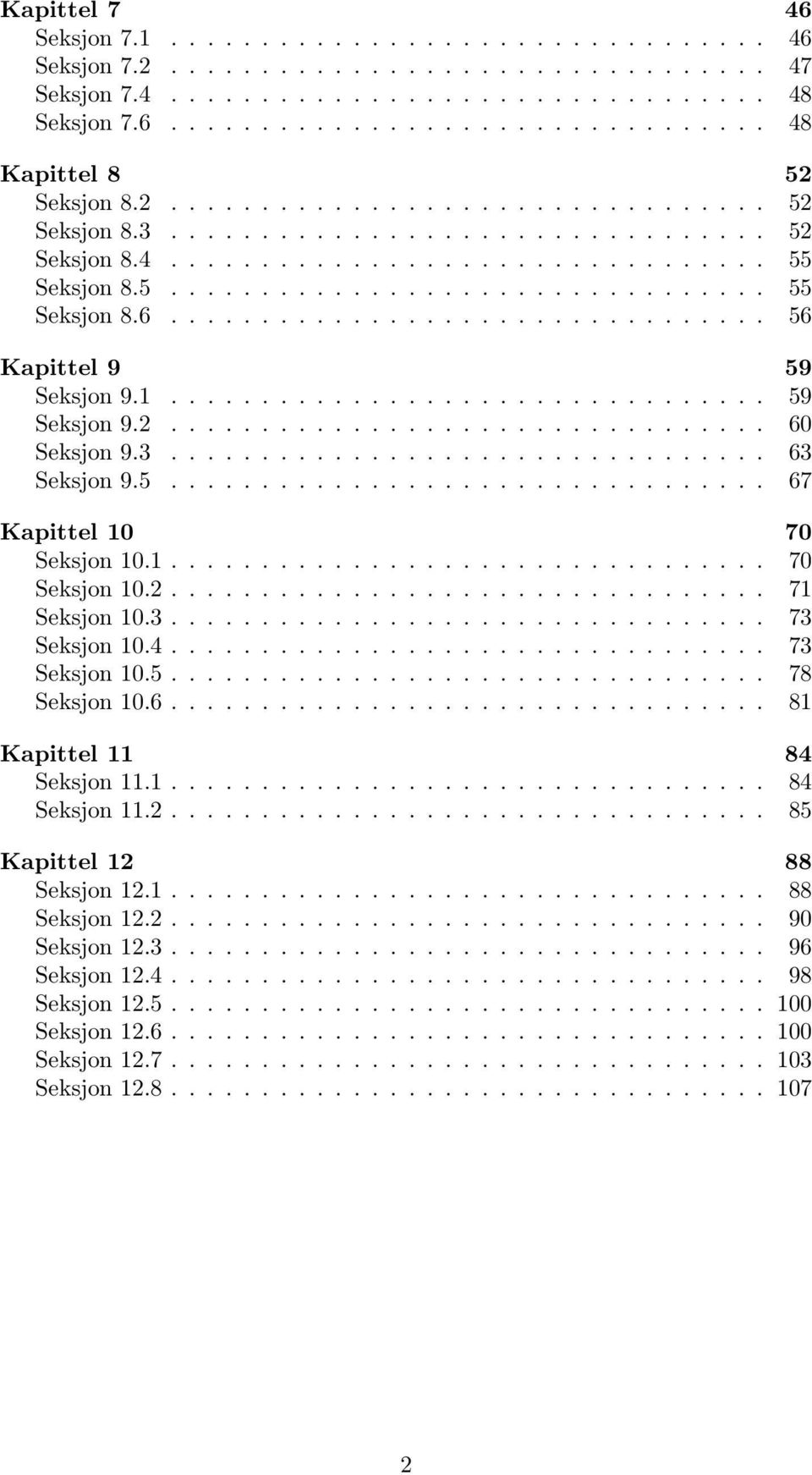 ................................ 56 Kapittel 9 59 Seksjon 9.................................. 59 Seksjon 9.................................. 6 Seksjon 9.3................................. 63 Seksjon 9.