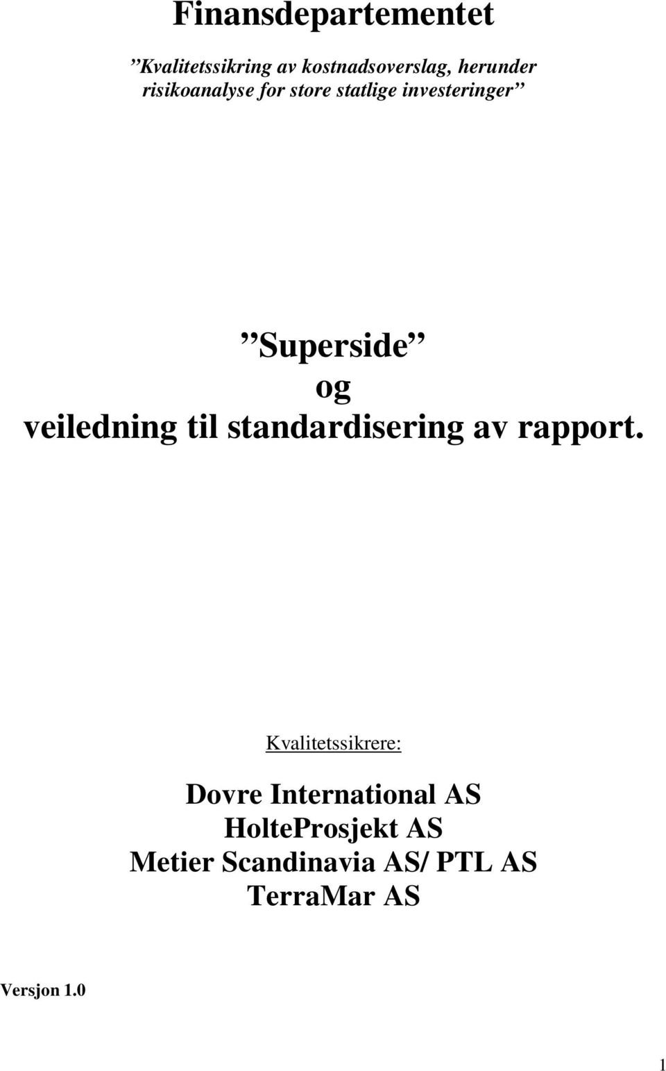 til standardisering av rapport.