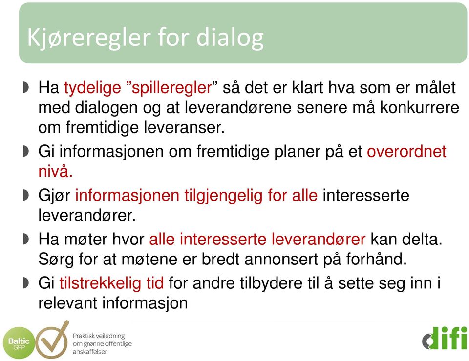 Gjør informasjonen tilgjengelig for alle interesserte leverandører.