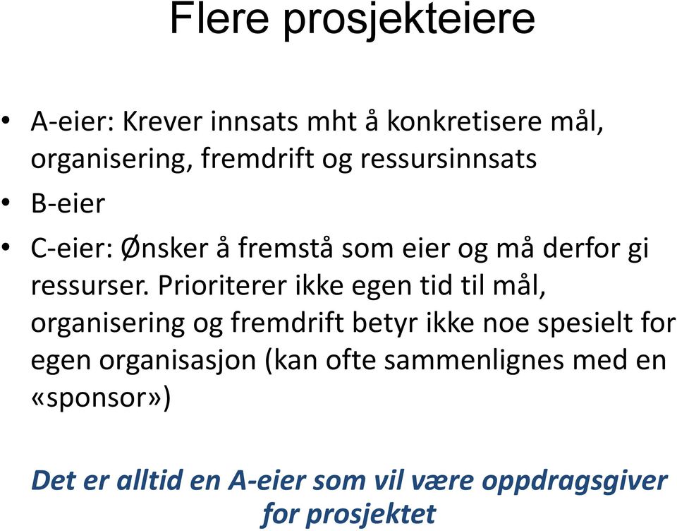 Prioriterer ikke egen tid til mål, organisering og fremdrift betyr ikke noe spesielt for egen